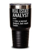 Funny Real Estate Analyst Tumbler Like A Normal Analyst But Much Cooler 30oz Stainless Steel Black