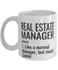 Funny Real Estate Manager Mug Like A Normal Manager But Much Cooler Coffee Cup 11oz 15oz White