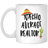 Funny Realtor Mug Nacho Average Realtor Coffee Cup 11oz White XP8434