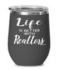 Funny Realtor Wine Glass Life Is Better With Realtors 12oz Stainless Steel Black