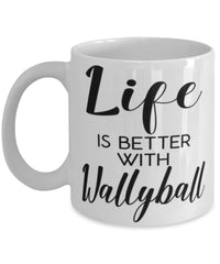 Funny Rebound Volleyball Mug Life Is Better With Wallyball Coffee Cup 11oz 15oz White