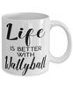 Funny Rebound Volleyball Mug Life Is Better With Wallyball Coffee Cup 11oz 15oz White