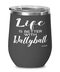 Funny Rebound Volleyball Wine Glass Life Is Better With Wallyball 12oz Stainless Steel Black