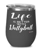 Funny Rebound Volleyball Wine Glass Life Is Better With Wallyball 12oz Stainless Steel Black