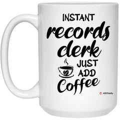 Funny Records Clerk Mug Instant Records Clerk Just Add Coffee Cup 15oz White 21504