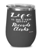 Funny Records Clerk Wine Glass Life Is Better With Records Clerks 12oz Stainless Steel Black