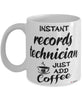 Funny Records Technician Mug Instant Records Technician Just Add Coffee Cup White