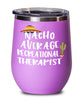 Funny Recreational Therapist Wine Tumbler Gift Nacho Average Recreational Therapist Wine Glass Stemless 12oz Stainless Steel