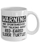 Funny Red-Eared Slider Turtle Mug May Spontaneously Start Talking About Red-Eared Slider Turtles Coffee Cup White