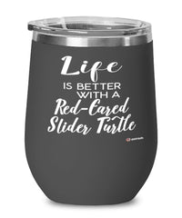 Funny Red-eared Slider Turtle Wine Glass Life Is Better With A Red-eared Slider Turtle 12oz Stainless Steel Black
