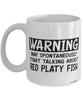 Funny Red Platy Mug Warning May Spontaneously Start Talking About Red Platy Fish Coffee Cup White