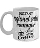 Funny Regional Sales Manager Mug Instant Regional Sales Manager Just Add Coffee Cup White