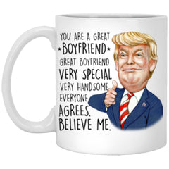 Funny Relationship Trump Mug You Are A Great Boyfriend Very Special Handsome 11oz White Coffee Cup XP8434