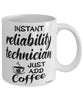 Funny Reliability Technician Mug Instant Reliability Technician Just Add Coffee Cup White