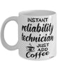Funny Reliability Technician Mug Instant Reliability Technician Just Add Coffee Cup White