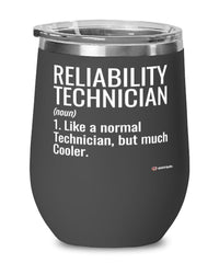 Funny Reliability Technician Wine Glass Like A Normal Technician But Much Cooler 12oz Stainless Steel Black