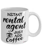Funny Rental Agent Mug Instant Rental Agent Just Add Coffee Cup White