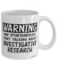 Funny Reporter Mug Warning May Spontaneously Start Talking About Investigative Research Coffee Cup White