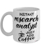 Funny Research Analyst Mug Instant Research Analyst Just Add Coffee Cup White