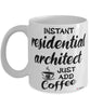 Funny Residential Architect Mug Instant Residential Architect Just Add Coffee Cup White