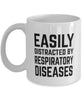 Funny Respiratory Therapist Mug Easily Distracted By Respiratory Diseases Coffee Mug 11oz White