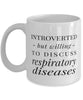 Funny Respiratory Therapist Mug Introverted But Willing To Discuss Respiratory Diseases Coffee Mug 11oz White