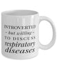 Funny Respiratory Therapist Mug Introverted But Willing To Discuss Respiratory Diseases Coffee Mug 11oz White