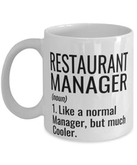 Funny Restaurant Manager Mug Like A Normal Manager But Much Cooler Coffee Cup 11oz 15oz White