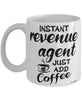 Funny Revenue Agent Mug Instant Revenue Agent Just Add Coffee Cup White