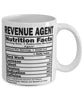 Funny Revenue Agent Nutritional Facts Coffee Mug 11oz White