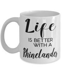 Funny Rhinelander Rabbit Mug Life Is Better With A Rhinelander Coffee Cup 11oz 15oz White