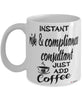 Funny Risk & Compliance Consultant Mug Instant Risk & Compliance Consultant Just Add Coffee Cup White