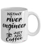 Funny River Engineer Mug Instant River Engineer Just Add Coffee Cup White