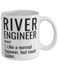 Funny River Engineer Mug Like A Normal Engineer But Much Cooler Coffee Cup 11oz 15oz White