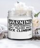Funny Rock Climber Candle Warning May Spontaneously Start Talking About Rock Climbing 9oz Vanilla Scented Candles Soy Wax