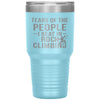 Funny Rock Climber Tumbler Tears Of The People I Beat In Rock Climbing Laser Etched 30oz Stainless Steel