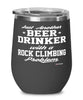 Funny Rock Climber Wine Glass Just Another Beer Drinker With A Rock Climbing Problem 12oz Stainless Steel Black