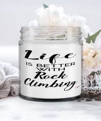 Funny Rock Climbing Candle Life Is Better With Rock Climbing 9oz Vanilla Scented Candles Soy Wax
