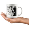 Funny Rock Climbing Mug Catch Me If I Fall 11oz White Coffee Mugs