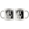 Funny Rock Climbing Mug Catch Me If I Fall 11oz White Coffee Mugs