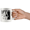 Funny Rock Climbing Mug Catch Me If I Fall 11oz White Coffee Mugs