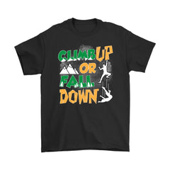 Funny Rock Climbing Shirt Climb Up Or Fall Down Gildan Mens T-Shirt