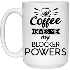 Funny Roller Derby Mug Coffee Gives Me My Blocker Powers Coffee Cup 15oz White 21504