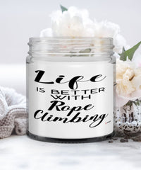 Funny Rope Climbing Candle Life Is Better With Rope Climbing 9oz Vanilla Scented Candles Soy Wax