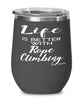 Funny Rope Climbing Wine Glass Life Is Better With Rope Climbing 12oz Stainless Steel Black