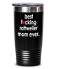 Funny Rottweiler Dog Tumbler B3st F-cking Rottweiler Mom Ever 20oz 30oz Stainless Steel