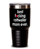 Funny Rottweiler Dog Tumbler B3st F-cking Rottweiler Mom Ever 20oz 30oz Stainless Steel