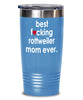 Funny Rottweiler Dog Tumbler B3st F-cking Rottweiler Mom Ever 20oz 30oz Stainless Steel