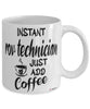 Funny ROV Technician Mug Instant ROV Technician Just Add Coffee Cup White
