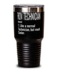 Funny ROV Technician Tumbler Like A Normal Technician But Much Cooler 30oz Stainless Steel Black